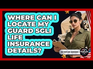 Where Can I Locate My Guard SGLI Life Insurance Details? - The Frontline Guardians