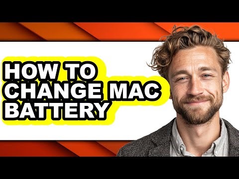 How to Change Mac Battery - Easy Guide