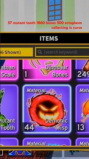 collecting the demonic wisp and mutant tooth bones are curse but I have more than any one had it.