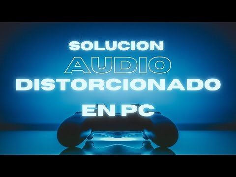 Solución audio distorsionado en PC
