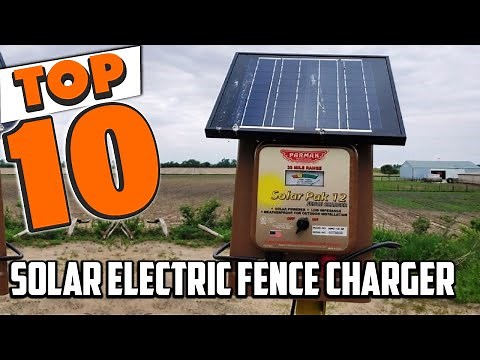 Best Solar Electric Fence Charger In 2025- Top 10 Solar Electric Fence Chargers Review