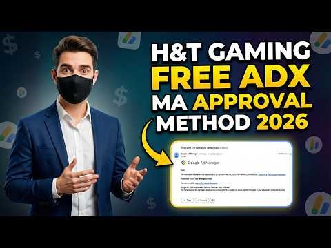 How to Get Ad Manager Approval 2026 | H&T Gaming Review + AdX MA Approval Method