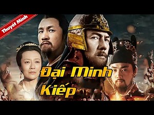 [Thuyết Minh] ĐẠI MINH KIẾP | Siêu Phẩm Cổ Trang Trung Quốc Đỉnh Cao 2021 | Phim Chiếu Rạp Siêu Hay