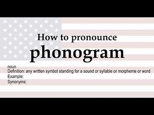 How to pronounce 'phonogram' + meaning