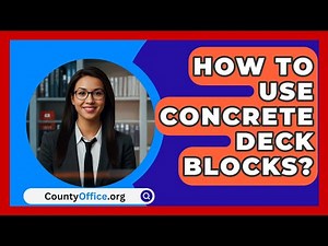 How To Use Concrete Deck Blocks? - CountyOffice.org
