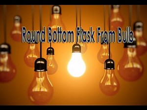 How to make a round bottom flask