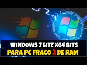 WINDOWS 7 LITE 64X BITS - PARA PC FRACO DE 2 GB DE RAM