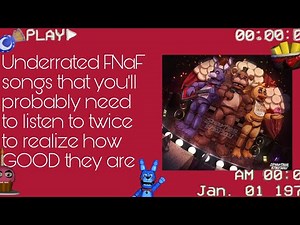 Underrated FNaF songs - FNaF Playlist
