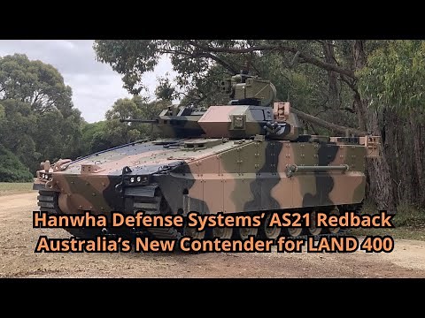 Hanwha Defense Systems’ AS21 Redback: Australia’s New Contender for LAND 400