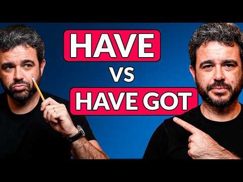 The verb HAVE GOT - Master it once and for all...