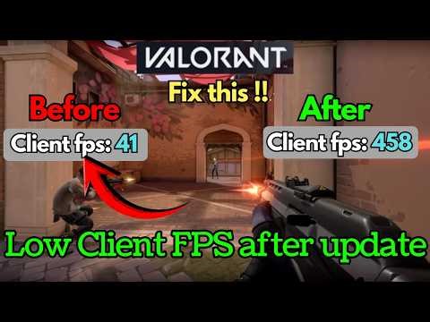 Valorant low client fps after todays update fix