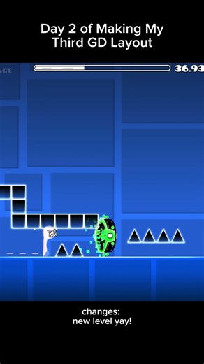 Making my THIRD GD Layout… #geometrydash