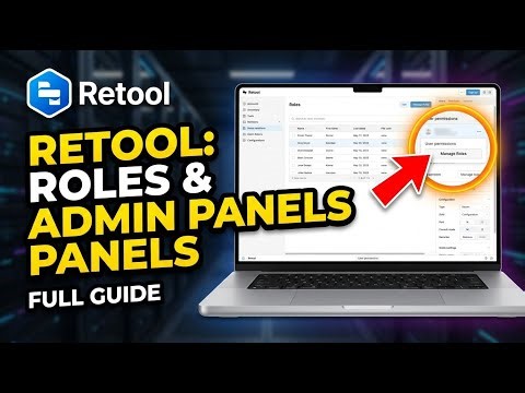 How to authorize build admin panels in Retool with roles - Full Guide