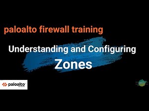 14. Understanding and Configuring Zones | Palo Alto firewall training