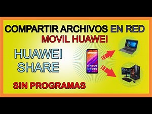 Como pasar FOTOS y ARCHIVOS - CARPETAS de mi Celular Huawei en RED - a mi PC - con huawei share