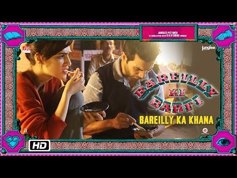 Bareilly Ki Barfi | Bareilly Ka Khana | Kriti Sanon, Ayushmann Khurrana & Rajkummar Rao