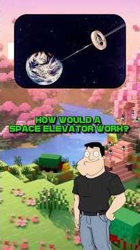 How would a space elevator work?