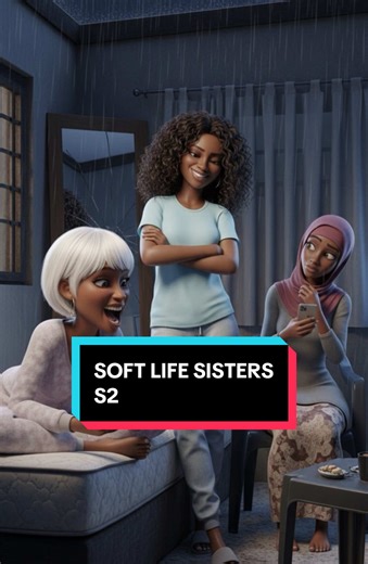 Soft life sisters s2 ep1 drops on Saturday 🤭🤭