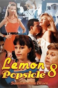 Summertime Blues: Lemon Popsicle VIII (1988) - Movie