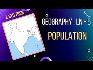 Class 10 - Geography Map - Lesson 5- Population