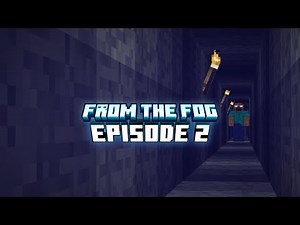 Minecraft: From The Fog Episode 2