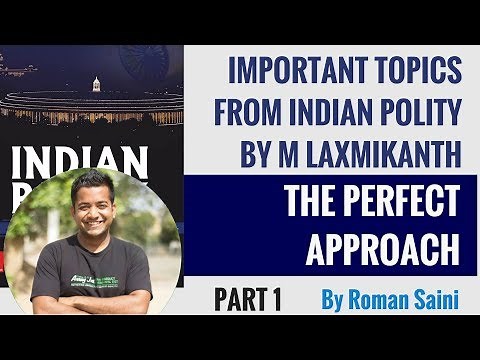 Important Topics From Indian Polity by M Laxmikanth - The Perfect Approach - Part 1 - By Roman Saini