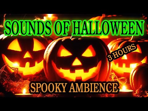 SPOOKY SOUNDS OF HALLOWEEN [3 HOURS] Scary Sounds for Halloween, Horror Sounds, Creepy Ambience