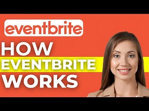 How Eventbrite Works | Eventbrite Explained