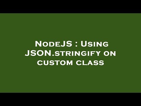 NodeJS : Using JSON.stringify on custom class