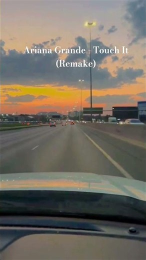 Ariana Grande - Touch It Remake 🔌 #southafrica #sunset #driving