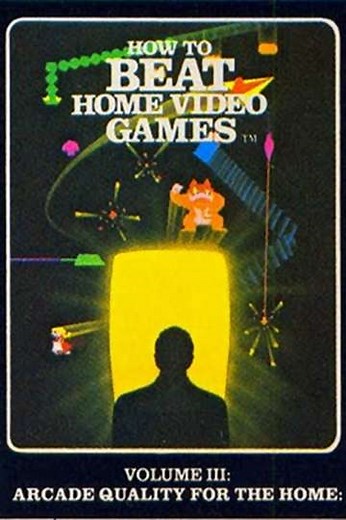 How To Beat Home Video Games Vol 3 Arcade Quality for the Home (1982) - Movie