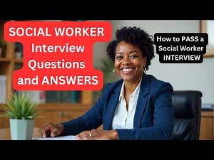 SOCIAL WORKER Interview Questions and ANSWERS! (How to PASS a Social Worker INTERVIEW)