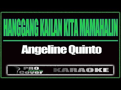 Hanggang Kailan Kita Mamahalin - ANGELINE QUINTO (KARAOKE)