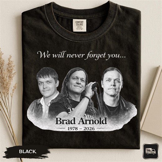 Brad Arnold We Will Never Forget You Shirt, 1978-2026 Memorial Tshirt, Rock Legend Tee - Etsy