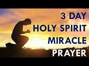 Get a 3 Day Holy Spirit Miracle With This Powerful Prayer ( Pray and believe )