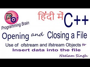 Opening , Closing and Inserting Data into the File with Example in C++ by Programming Brain.