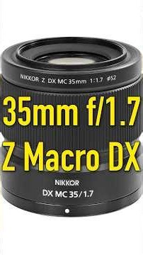 Nikon Z 35mm f/1.7 Macro DX Review by Ken Rockwell (short)