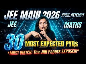 30 Most Expected PYQs for JEE Main 2026 April | Maths Jan Paper Analysis | Must Watch!