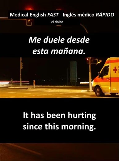 Me duele desde esta mañana / it has... #inglesmedico #medicalenglish