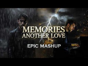 Memories x Another Love (Epic Version)