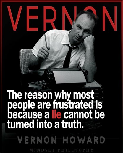 Vernon Howard Philosophy on Lies, Truth, and Inner Frustration