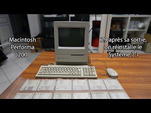 29 ans après sa sortie, je réinstalle le Système 7.1 sur un Macintosh Performa 200