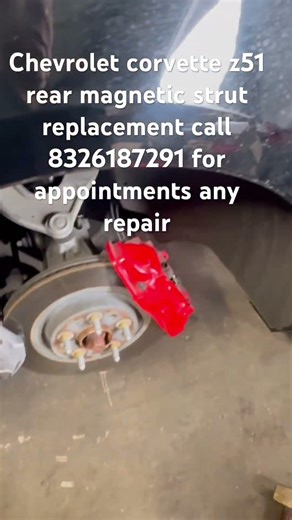 Chevrolet corvette z51 rear magnetic strut replacement call 8326187291 for appointments any repair