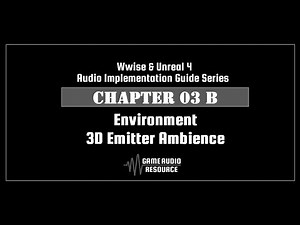Wwise Unreal - Chapter 03B: Environment - 3D Emitter Ambience V2