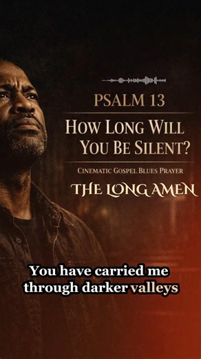 How Long Will God Stay Silent? | Psalm 13 | The Long Amen
