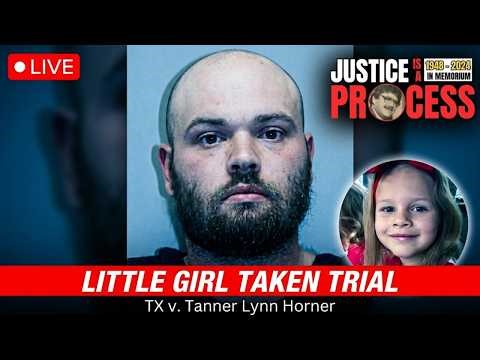 LIVE: Little Girl Taken Trial— TX v. Tanner Lynn Horner — Day Four