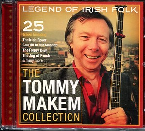 Tommy Makem - The Tommy Makem Collection (Legend Of Irish Folk)