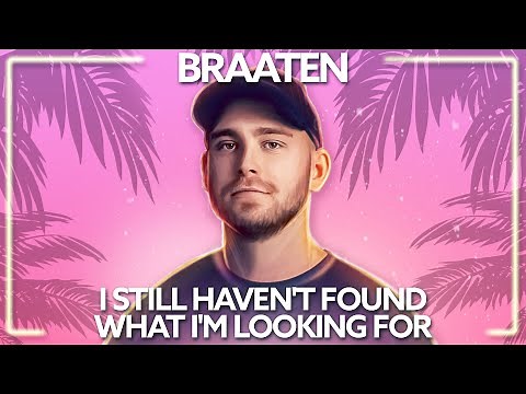 U2 - I Still Haven't Found What I'm Looking For (Braaten & Tom Bailey Remix) [Lyric Video]