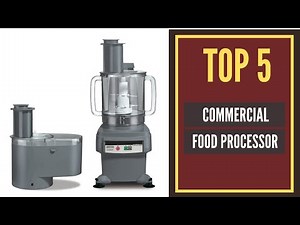 The Best Commercial Food processor in 2021 (TOP 10)
