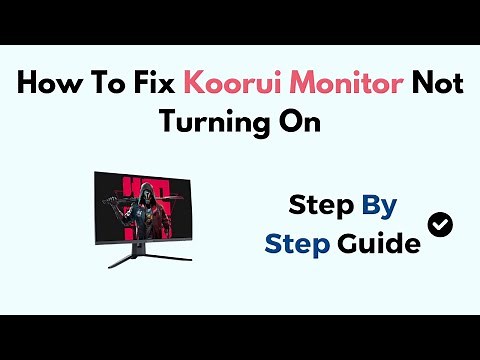 How To Fix Koorui Monitor Not Turning On